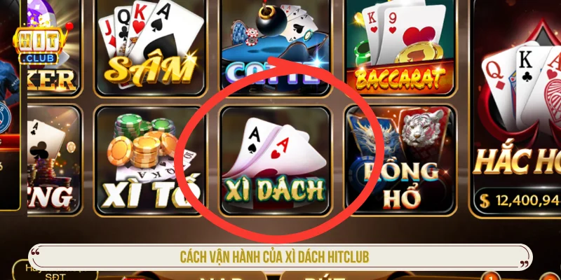 Khái niệm xì dách HITCLUB và cách vận hành