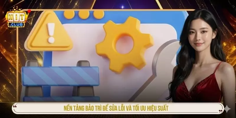HITCLUB Bảo Trì Bao Lâu? Cập Nhật Thời Gian Nâng Cấp Mới Nền tảng bảo trì để sửa lỗi và tối ưu hiệu suất